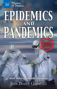 Hardcover Epidemics and Pandemics: Real Tales of Deadly Diseases Book