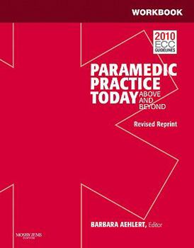 Paperback Workbook for Paramedic Practice Today - Volume 1 (Revised Reprint): Above and Beyond Book