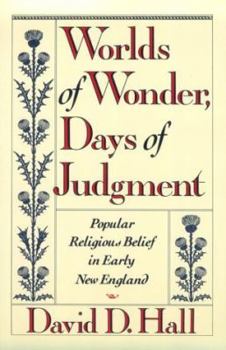 Paperback Worlds of Wonder, Days of Judgment: Popular Religious Belief in Early New England Book