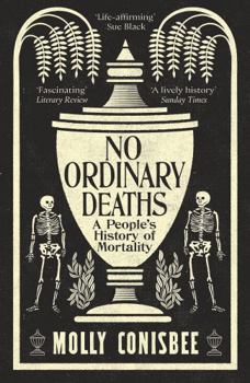 Paperback No Ordinary Deaths: A People's History of Mortality Book