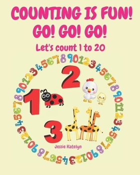Paperback Counting Is Fun ! Go ! Go ! Go !: Let's count 1 to 20 Book