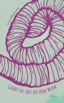 Paperback Glaubst du, dass der frühe Wurm wartet auf den Vogel? [German] Book