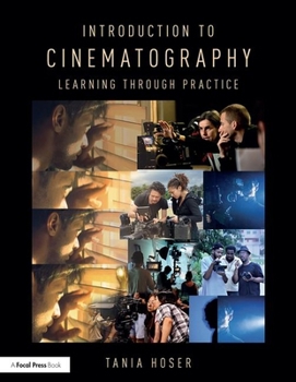 Paperback Introduction to Cinematography: Learning Through Practice Book