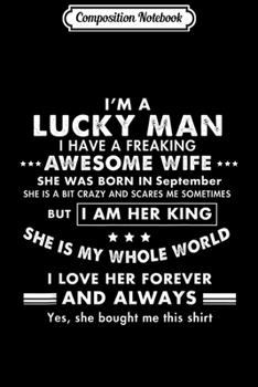 Composition Notebook: I'm A Lucky Man Of A Freaking September Wife  Journal/Notebook Blank Lined Ruled 6x9 100 Pages