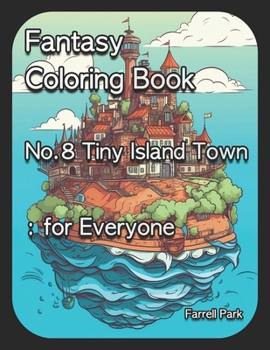Paperback Fantasy Coloring Book No.8 Tiny Island Town: for Everyone Book