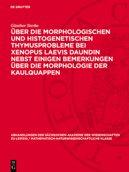 Hardcover Über Die Morphologischen Und Histogenetischen Thymusprobleme Bei Xenopus Laevis Daundin Nebst Einigen Bemerkungen Über Die Morphologie Der Kaulquappen [German] Book