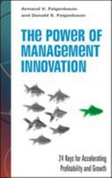 Hardcover The Power of Management Innovation: 24 Keys for Accelerating Profitability and Growth Book