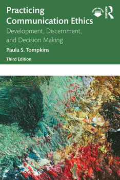 Paperback Practicing Communication Ethics: Development, Discernment, and Decision Making Book