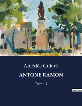 Paperback Antone Ramon: Tome 1 [French] Book