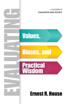Paperback Evaluating: Values, Biases, and Practical Wisdom Book