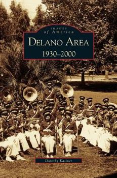 Hardcover Delano Area, CA: 1930-2000 Book