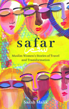 Safar: Travel and Transformation for Muslim Women and Girls: Travel and Transformation for Muslim Women and Girls