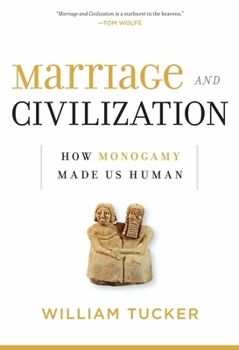 Hardcover Marriage and Civilization: How Monogamy Made Us Human Book