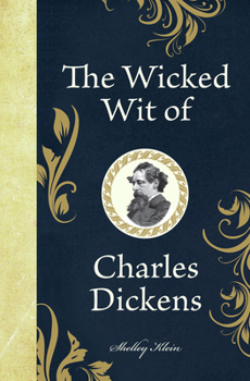 Hardcover The Wicked Wit of Charles Dickens Book