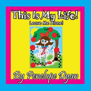 Paperback This Is My Life! Leave Me Alone! [Large Print] Book