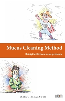 Paperback Mucus Cleaning Method: Reinigt het lichaam na de pandemie [Dutch] Book
