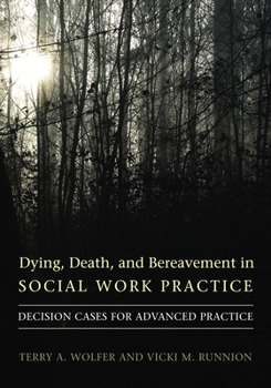 Paperback Dying, Death, and Bereavement in Social Work Practice: Decision Cases for Advanced Practice Book