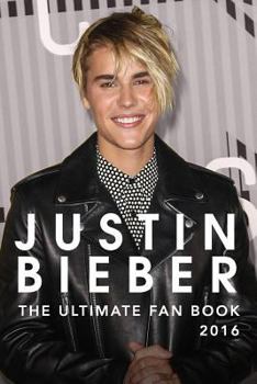 Paperback Justin Bieber: The Ultimate Justin Bieber Fan Book 2016: Justin Bieber Fan Book