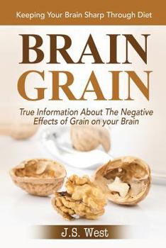 Paperback Brain Grain: Brain Grain Diet. Keeping Your Brain Sharp Through Diet Book
