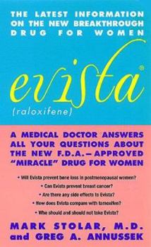 Evista (raloxifene):: A Medical Doctor Answers All Your Questions About The New F.d.a. Approved "miracle" Drug For Women
