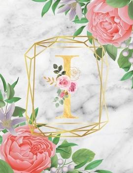 I :  Cute Initial Monogram Letter: College Ruled Notebook ( Size 8.5 X 11 ) Perfect For Women And Girl Design letters with flowers and background with ... suitable for Writing Journal & Note Taking