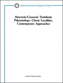 Mesozoic / Cenozoic Vertebrate Paleontology: Classic Localities, Contemporary Approaches: Salt Lake City, Utah to Billings, Montana, July 19 - 27, 1989 (Field Trip Guidebooks)