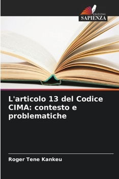 Paperback L'articolo 13 del Codice CIMA: contesto e problematiche [Italian] Book