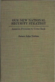 Hardcover Our New National Security Strategy: America Promises to Come Back Book