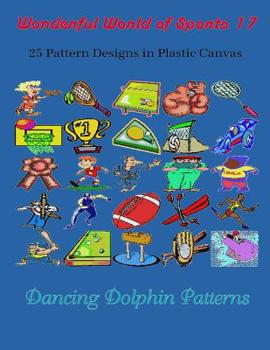 Paperback Wonderful World of Sports 17: 25 Pattern Designs in Plastic Canvas Book