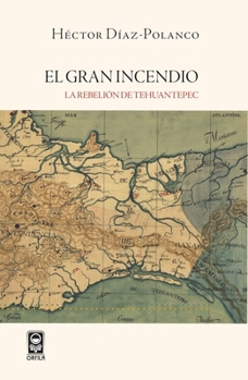 Paperback El gran incendio. La rebelión de Tehuantepec [Spanish] Book