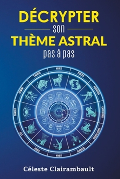 Paperback Décrypter Son Thème Astral Pas À Pas [French] Book