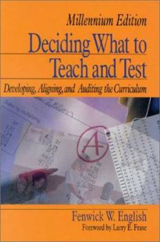 Hardcover Deciding What to Teach and Test: Developing, Aligning, and Auditing the Curriculum (1-off Series) Book