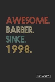 Paperback Awesome Barber Since 1998 Notebook: Blank Lined 6 x 9 Keepsake Birthday Journal Write Memories Now. Read them Later and Treasure Forever Memory Book - Book