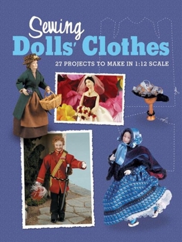 Paperback Sewing Dolls' Clothes: 27 Projects to Make in 1:12 Scale Book
