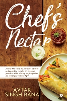 Chef's Nectar: A chef who loses his job start up with restaurant to reclaim his creative promise, while piecing back together his estranged family.