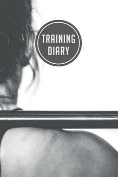 Paperback training diary: 120 pages I Size 6x9 I Space for 118 training sessions I Your ideal companion for the gym I Book