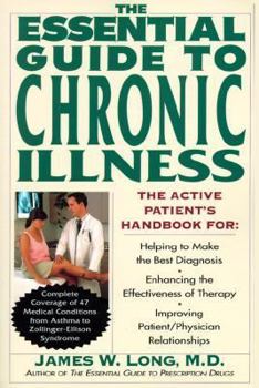 Paperback The Essential Guide to Chronic Illness: The Active Patient's Handbook For: (See Reading Line) Book