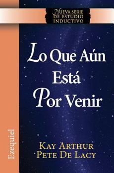 Paperback Lo Que Aun Esta Por Venir / What Is Yet to Come) (Ezekiel: New Inductive Study Series)) [Spanish] Book