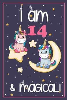 I'm 14 and Magical: Cute Unicorn Birthday Journal on a Navy Background Birthday Gift for a 14 Year Old Girl (6x9" 100 Wide Lined & Blank Pages Notebook with more Artwork Inside)
