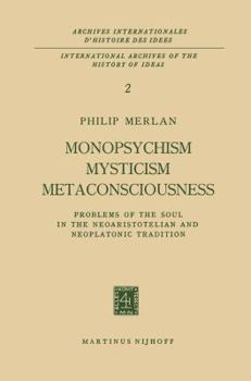 Paperback Monopsychism Mysticism Metaconsciousness: Problems of the Soul in the Neoaristotelian and Neoplatonic Tradition Book