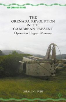 Paperback The Grenada Revolution in the Caribbean Present: Operation Urgent Memory Book