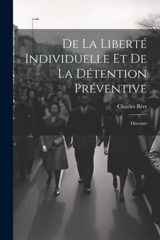 Paperback De La Liberté Individuelle Et De La Détention Préventive: Discours [French] Book