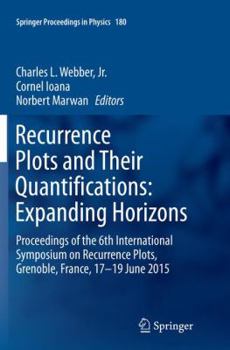 Paperback Recurrence Plots and Their Quantifications: Expanding Horizons: Proceedings of the 6th International Symposium on Recurrence Plots, Grenoble, France, Book