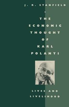 Paperback The Economic Thought of Karl Polanyi: Lives and Livelihood Book