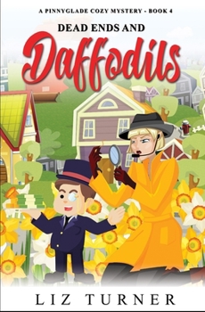 Paperback Dead Ends and Daffodils: A Pinnyglade Cozy Mystery - Book 4 Book