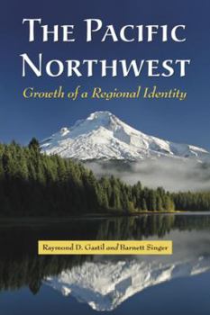 Paperback The Pacific Northwest: Growth of a Regional Identity Book
