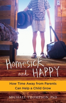 Paperback Homesick and Happy: How Time Away from Parents Can Help a Child Grow Book
