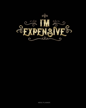 I'm Expensive: Menu Planner