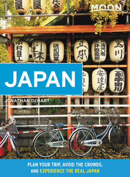 Paperback Moon Japan: Plan Your Trip, Avoid the Crowds, and Experience the Real Japan Book