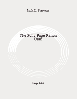 Paperback The Polly Page Ranch Club: Large Print Book
